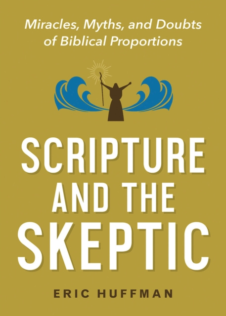 E-knjiga Scripture and the Skeptic Eric Huffman