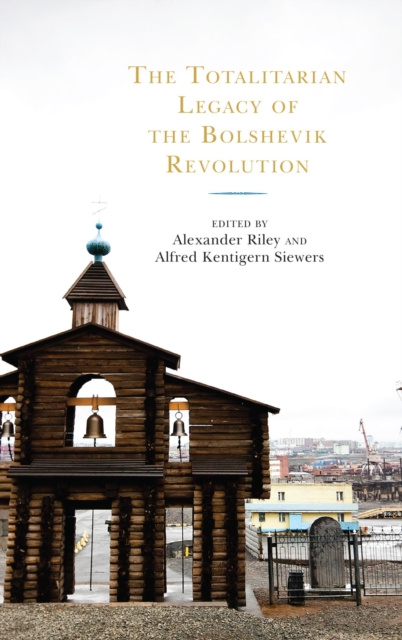 E-kniha Totalitarian Legacy of the Bolshevik Revolution Alexander Riley