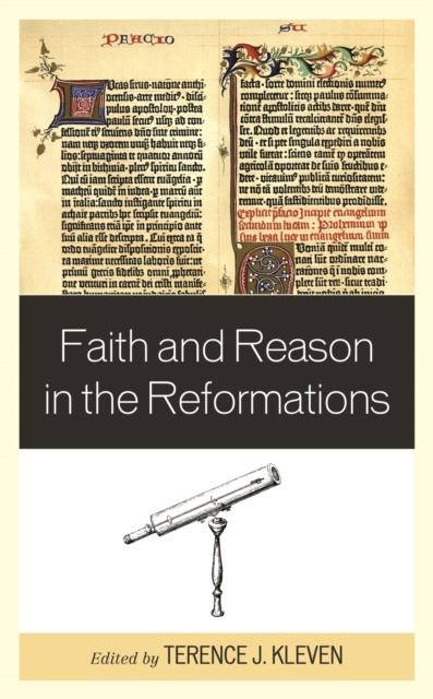 E-kniha Faith and Reason in the Reformations Terence J. Kleven