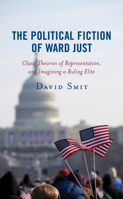 E-book Political Fiction of Ward Just David Smit