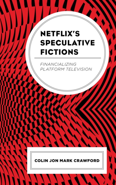 E-Book Netflix's Speculative Fictions Colin Jon Mark Crawford
