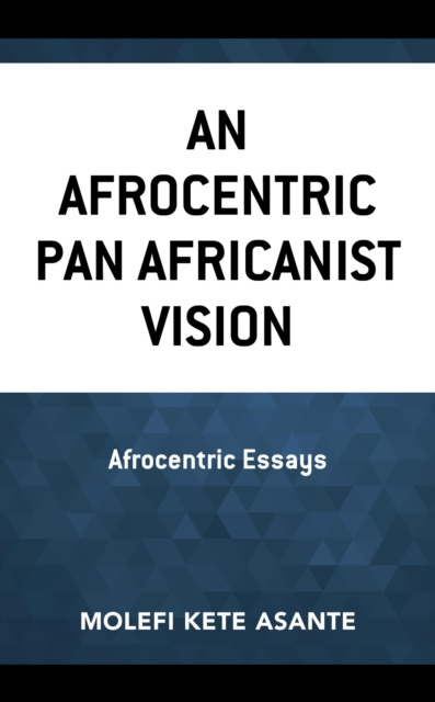E-knjiga Afrocentric Pan Africanist Vision Molefi Kete Asante