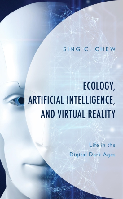 E-book Ecology, Artificial Intelligence, and Virtual Reality Sing C. Chew