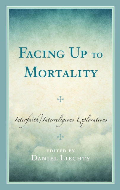 E-book Facing Up to Mortality Daniel Liechty