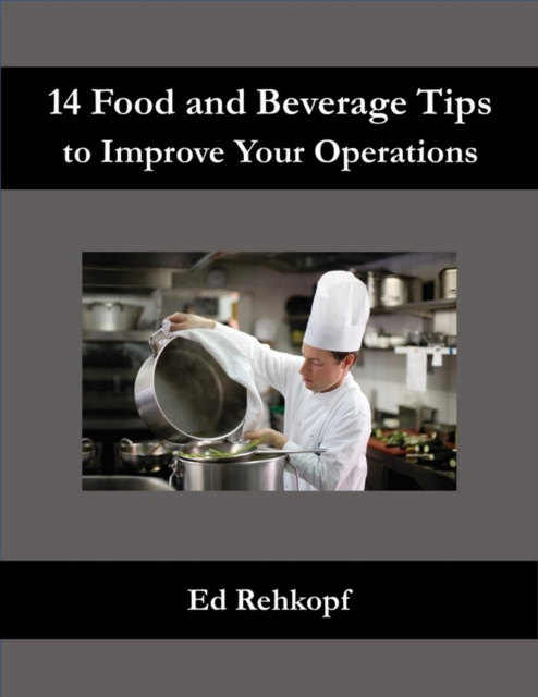 E-book 14 Food and Beverage Tips to Improve Your Operations Rehkopf Ed Rehkopf