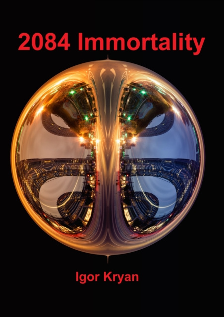 E-knjiga 2084 Immortality Kryan Igor Kryan
