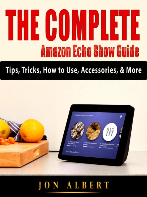 E-book Complete Amazon Echo Show Guide Jon Albert