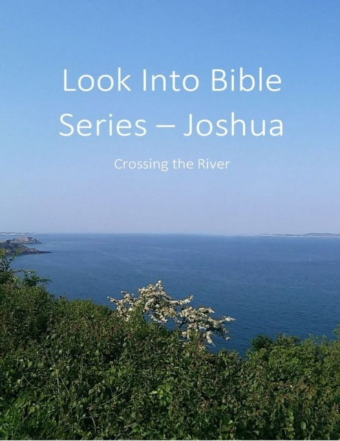 E-knjiga Look Into Bible Series - Joshua: Crossing the River Kettle Graham Kettle