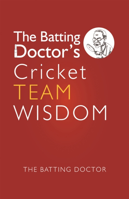 E-knjiga Batting Doctors Cricket Team Wisdom The Batting Doctor