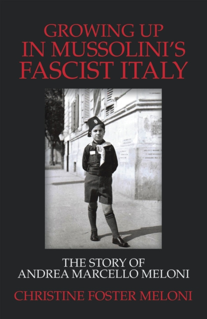 E-knjiga Growing up  in Mussolini's Fascist Italy Christine Foster Meloni