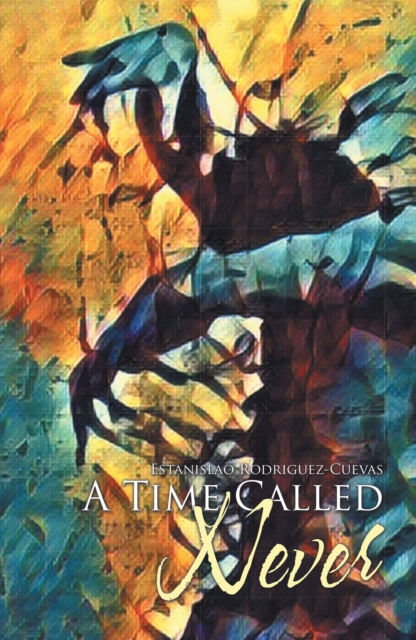 E-knjiga Time Called Never Estanislao Rodriguez-Cuevas