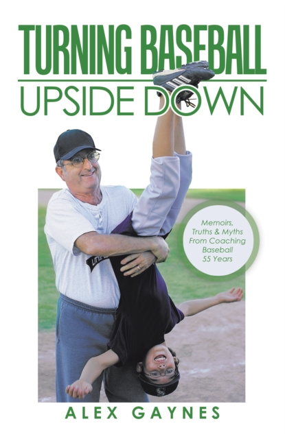 E-knjiga Turning Baseball Upside Down Alex Gaynes
