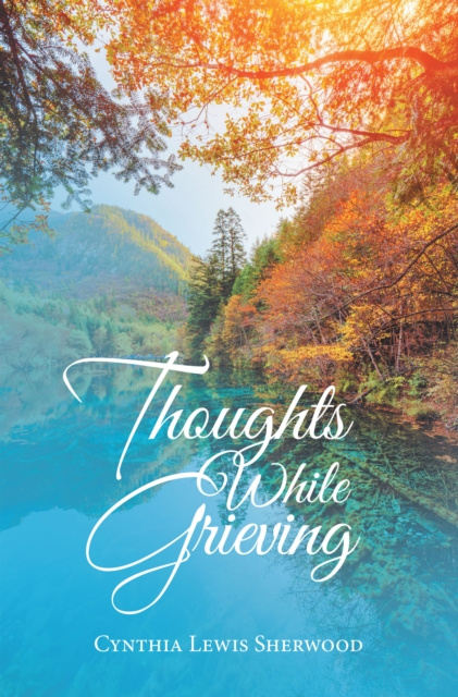 E-knjiga Thoughts While Grieving Cynthia Lewis Sherwood