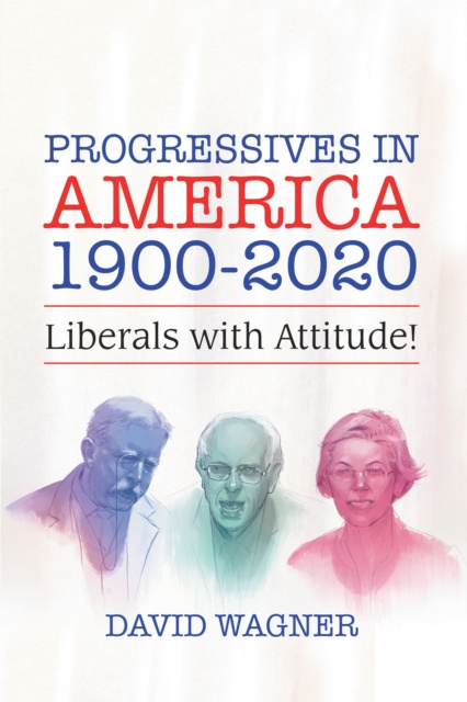 E-Book Progressives in America 1900-2020 David Wagner