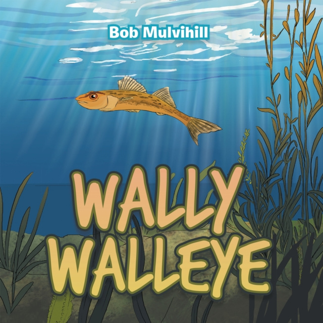 E-knjiga Wally Walleye Bob Mulvihill