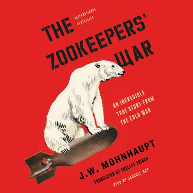 Audiobook Zookeepers' War J.W. Mohnhaupt