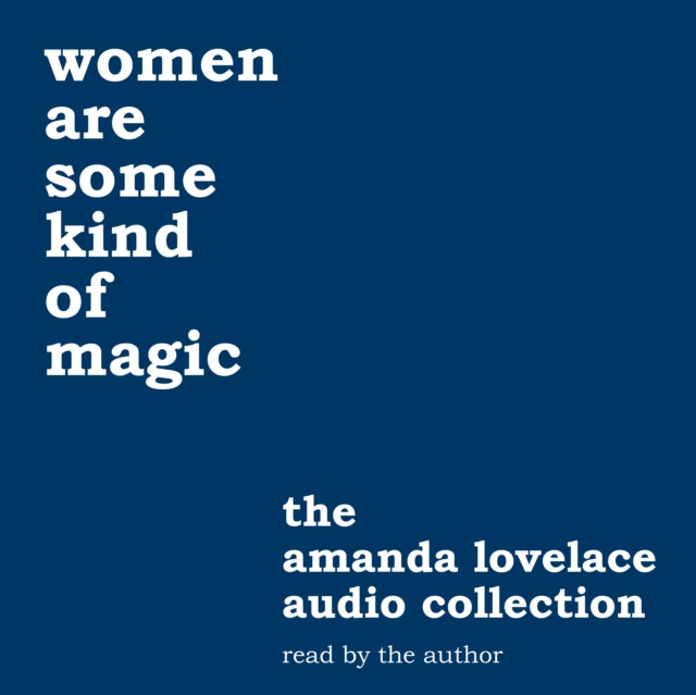 Hörbuch women are some kind of magic Amanda Lovelace