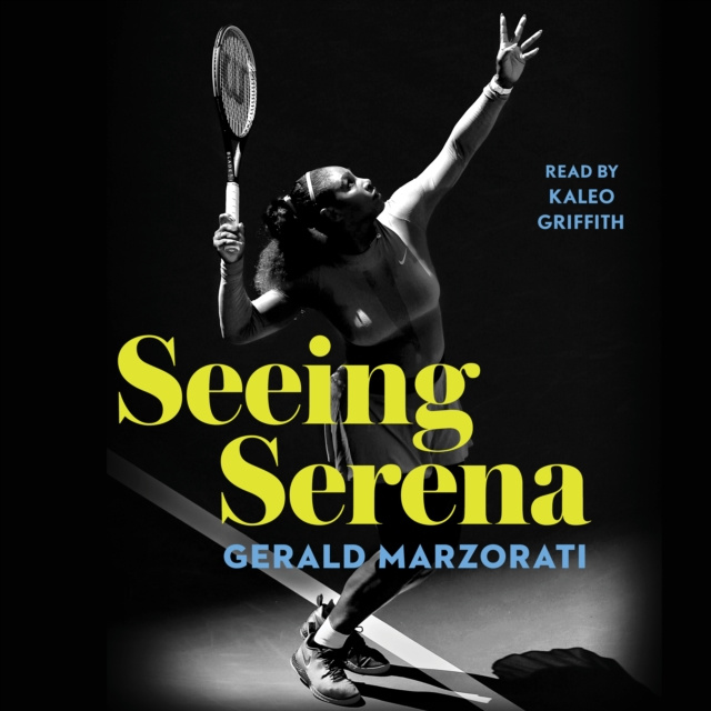Audiobook Seeing Serena Gerald Marzorati