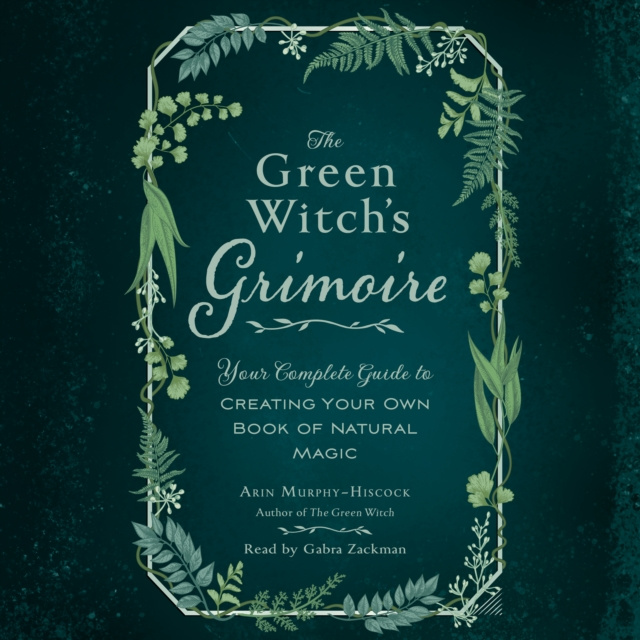 Аудиокнига Green Witch's Grimoire Arin Murphy-Hiscock