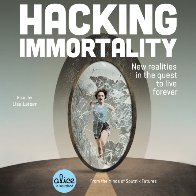 Audiobook Hacking Immortality Sputnik Futures