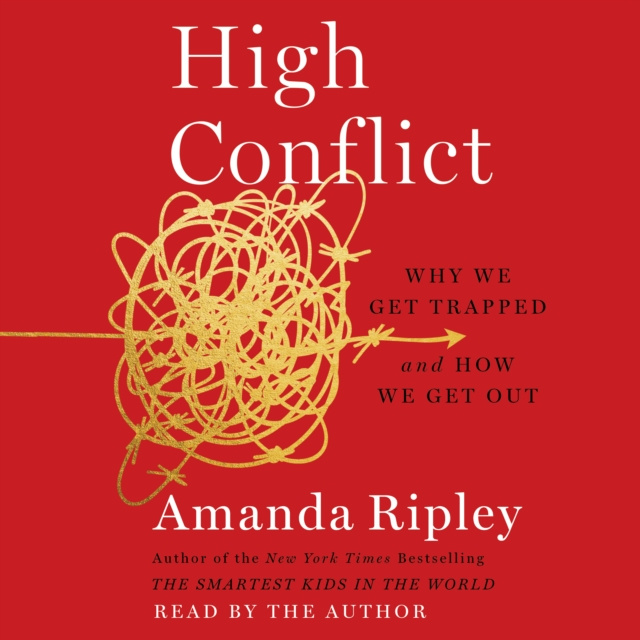 Audiobook High Conflict Amanda Ripley