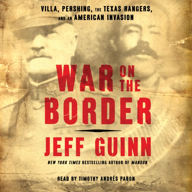 Audiobook War on the Border Jeff Guinn