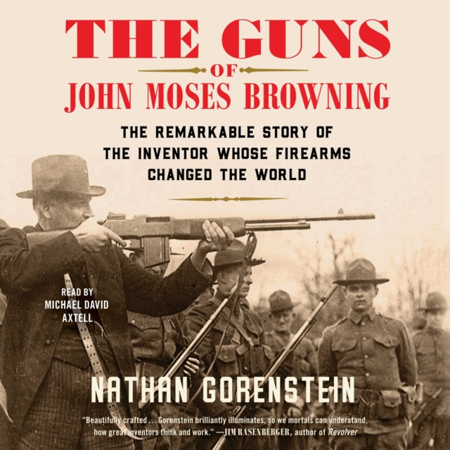 Audiobook Guns of John Moses Browning Nathan Gorenstein