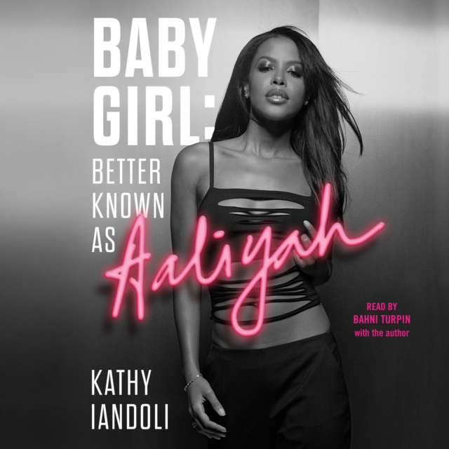 Audiokniha Baby Girl: Better Known as Aaliyah Kathy Iandoli