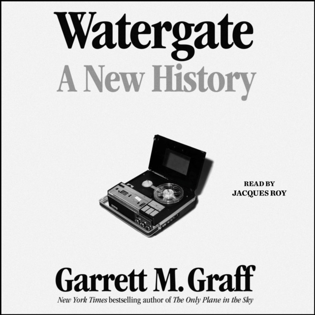 Аудиокнига Watergate Garrett M. Graff