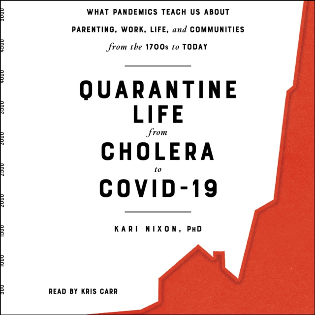 Audiobook Quarantine Life from Cholera to COVID-19 Kari Nixon