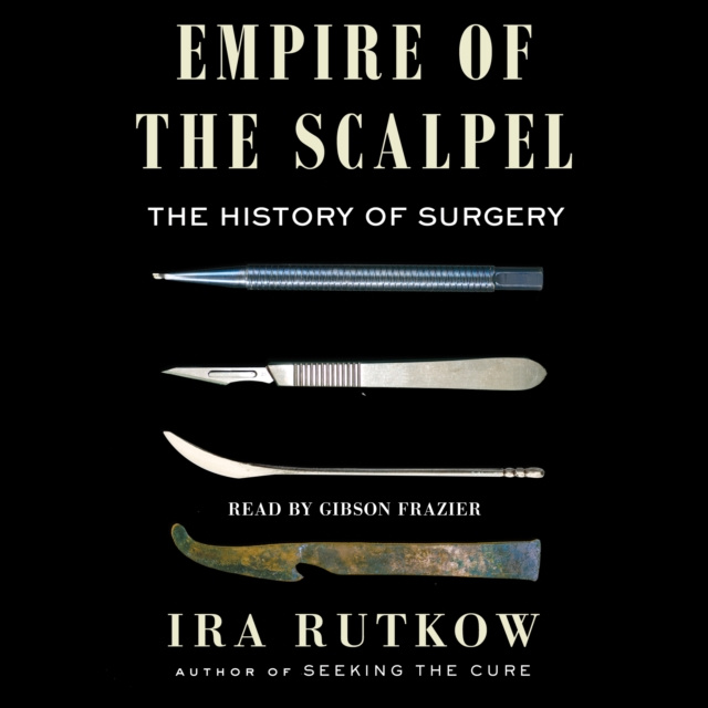 Audiokniha Empire of the Scalpel Ira Rutkow