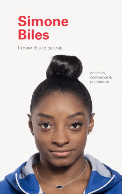E-Book I Know This to Be True: Simone Biles Geoff Blackwell