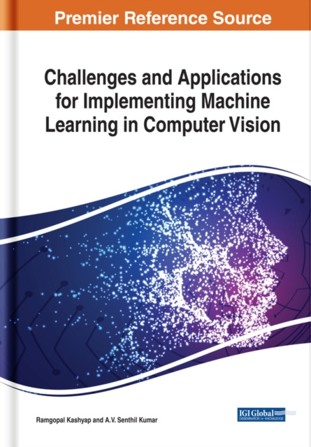 E-knjiga Challenges and Applications for Implementing Machine Learning in Computer Vision Ramgopal