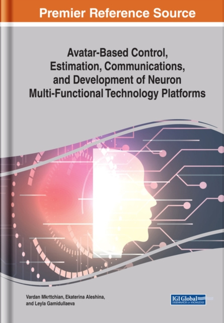 E-book Avatar-Based Control, Estimation, Communications, and Development of Neuron Multi-Functional Technology Platforms Vardan