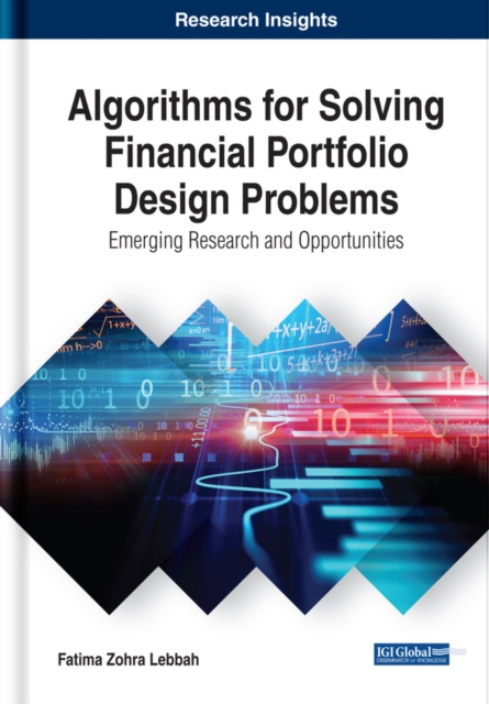E-knjiga Algorithms for Solving Financial Portfolio Design Problems: Emerging Research and Opportunities Fatima Zohra