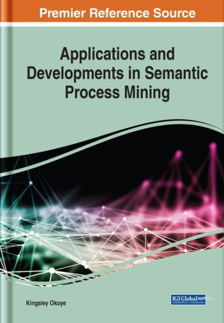 E-kniha Applications and Developments in Semantic Process Mining Kingsley