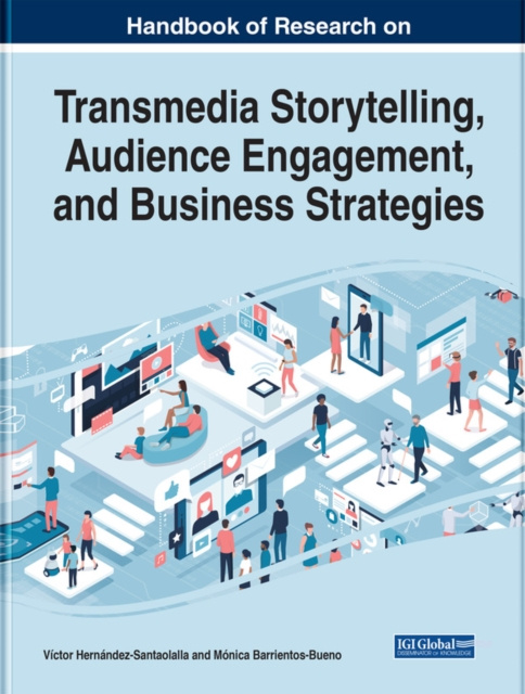E-book Handbook of Research on Transmedia Storytelling, Audience Engagement, and Business Strategies Victor