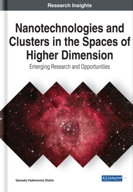 E-Book Nanotechnologies and Clusters in the Spaces of Higher Dimension: Emerging Research and Opportunities Gennadiy Vladimirovich