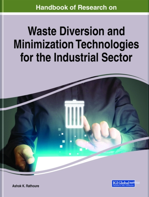 E-Book Handbook of Research on Waste Diversion and Minimization Technologies for the Industrial Sector Ashok K.