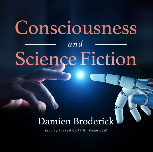 Audiokniha Consciousness and Science Fiction Damien Broderick