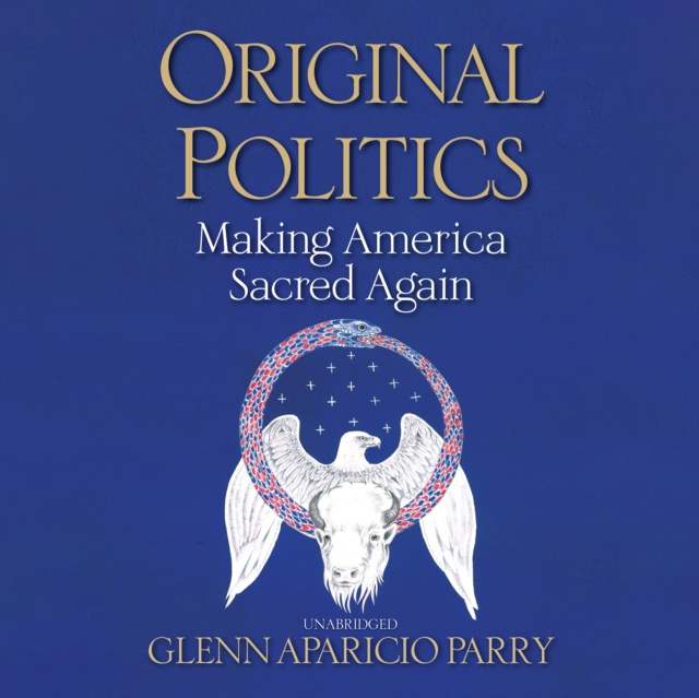 Аудиокнига Original Politics Glenn Aparicio Parry