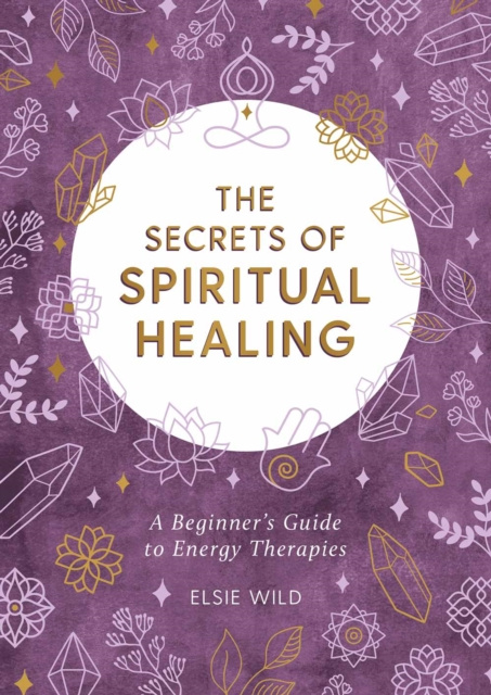 E-kniha Secrets of Spiritual Healing Elsie Wild
