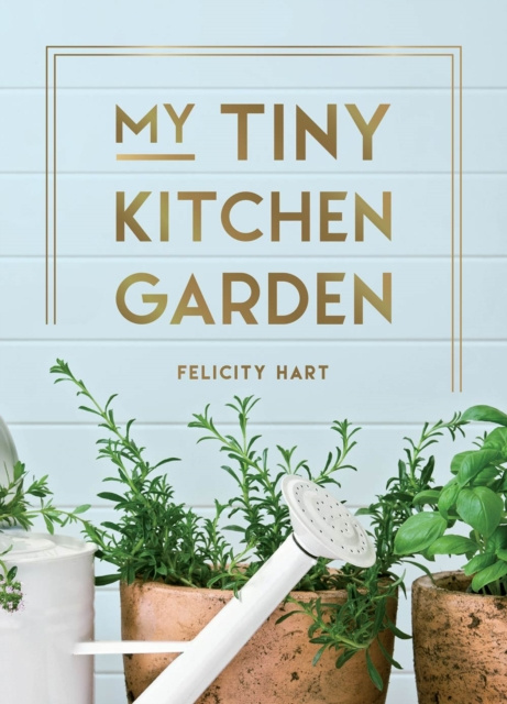 E-book My Tiny Kitchen Garden Felicity Hart