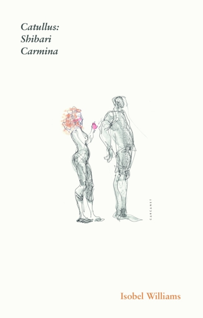 E-book Catullus: Shibari Carmina Isobel Williams