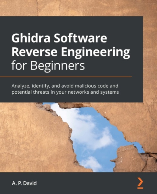 E-book Ghidra Software Reverse Engineering for Beginners David A. P. David