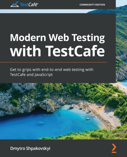 E-knjiga Modern Web Testing with TestCafe Shpakovskyi Dmytro Shpakovskyi