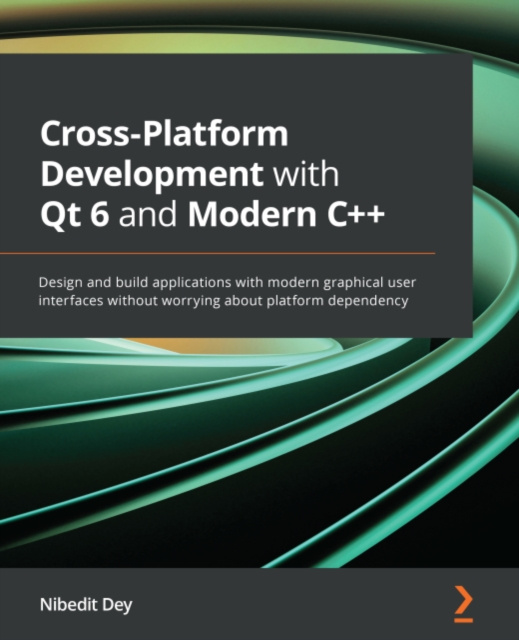 E-knjiga Cross-Platform Development with Qt 6 and Modern C++ Dey Nibedit Dey