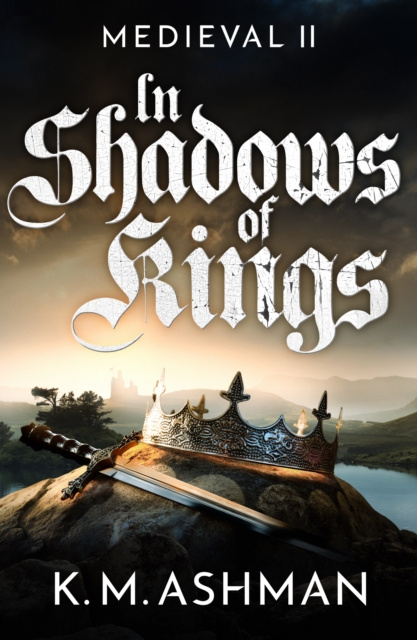 E-Book Medieval II - In Shadows of Kings K. M. Ashman