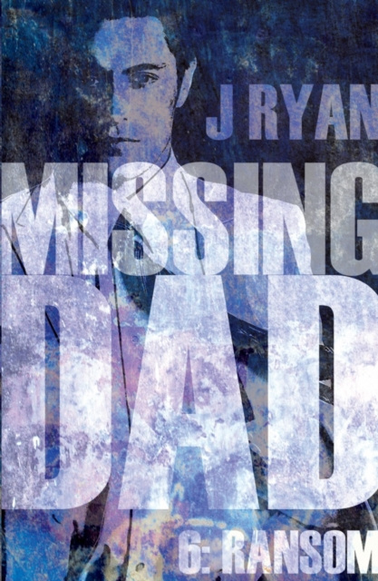 E-knjiga Missing Dad 6: Ransom J Ryan