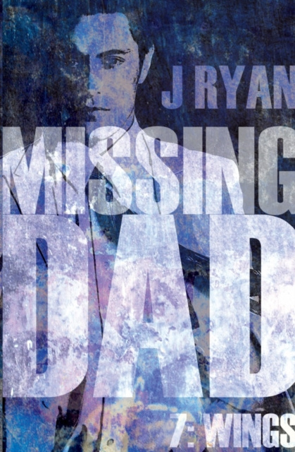 E-knjiga Missing Dad 7: Wings J Ryan